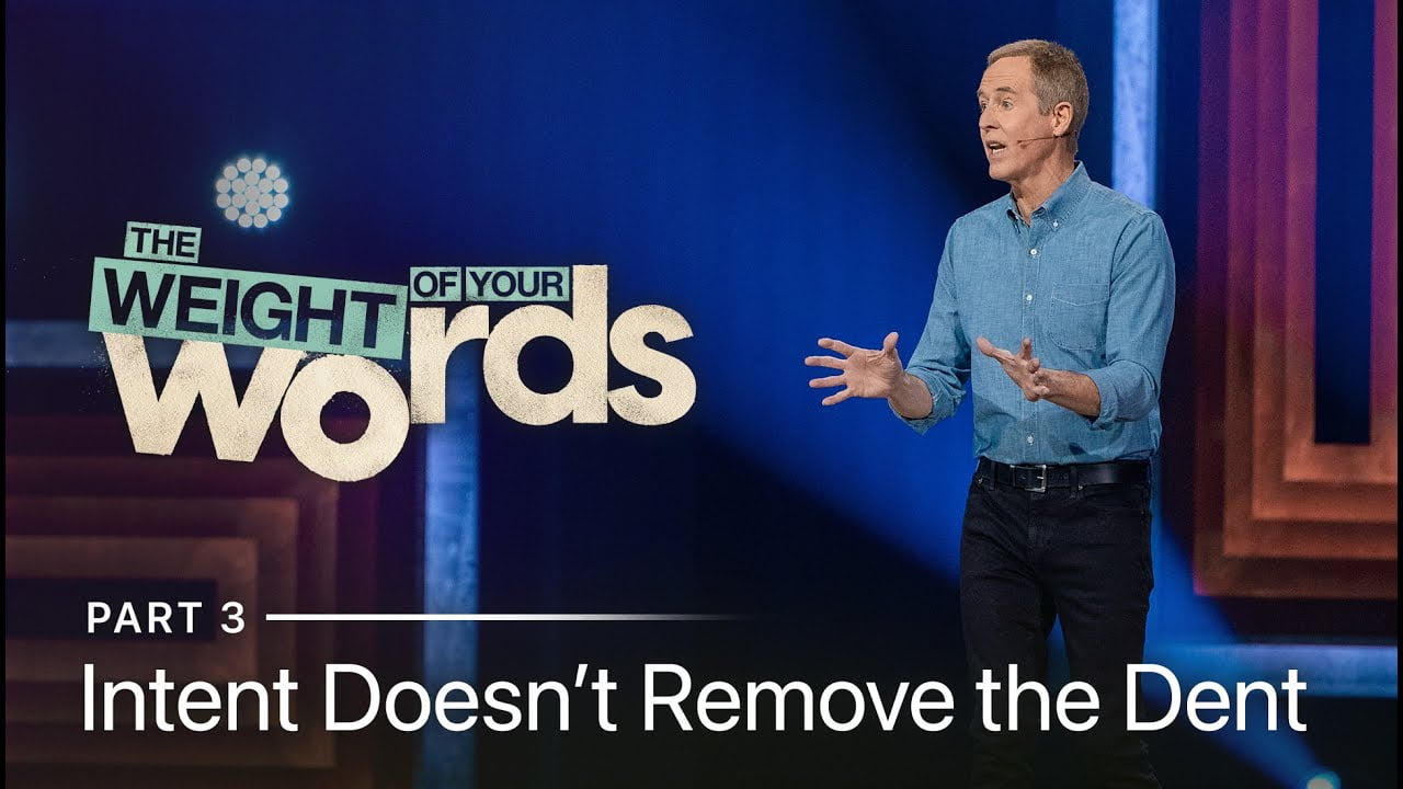 Andy Stanley - Intent Doesn't Remove the Dent