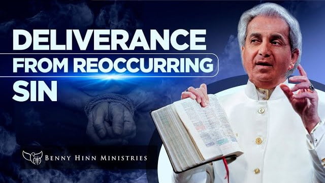 Benny Hinn - Deliverance From Reoccurring Sin