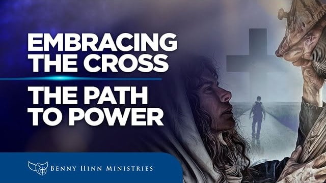 Benny Hinn - Embracing The Cross, The Path To Power