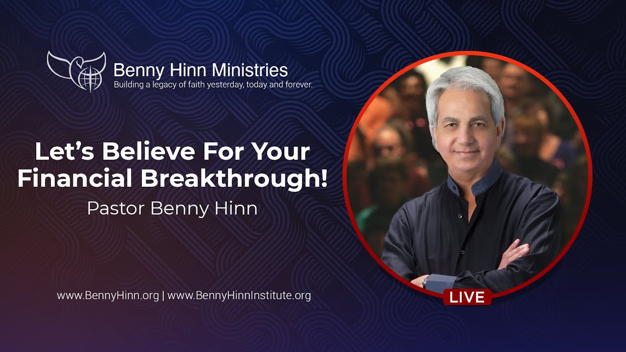 Benny Hinn - Let's Believe For Your Financial Breakthrough