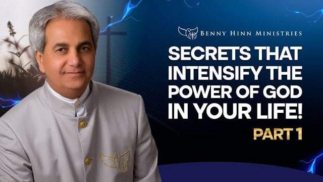 Benny Hinn - Secrets that Intensify the Power of God in Your Life - Part 1