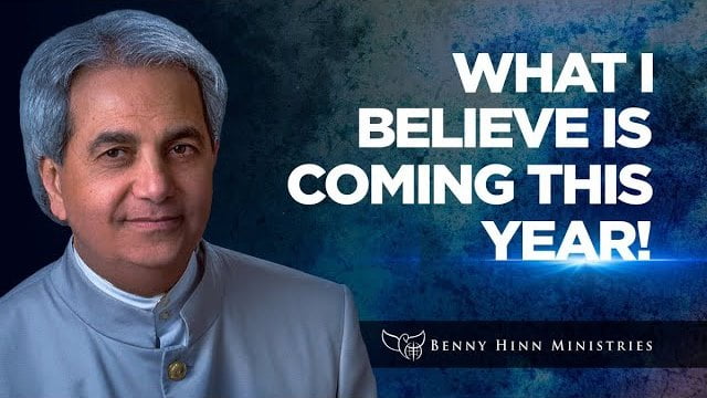Benny Hinn - What I Believe Is Coming This Year