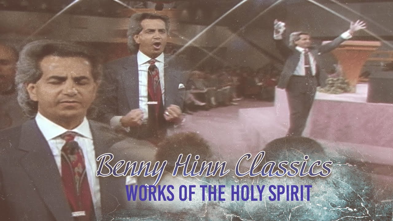 Benny Hinn - Works of The Holy Spirit
