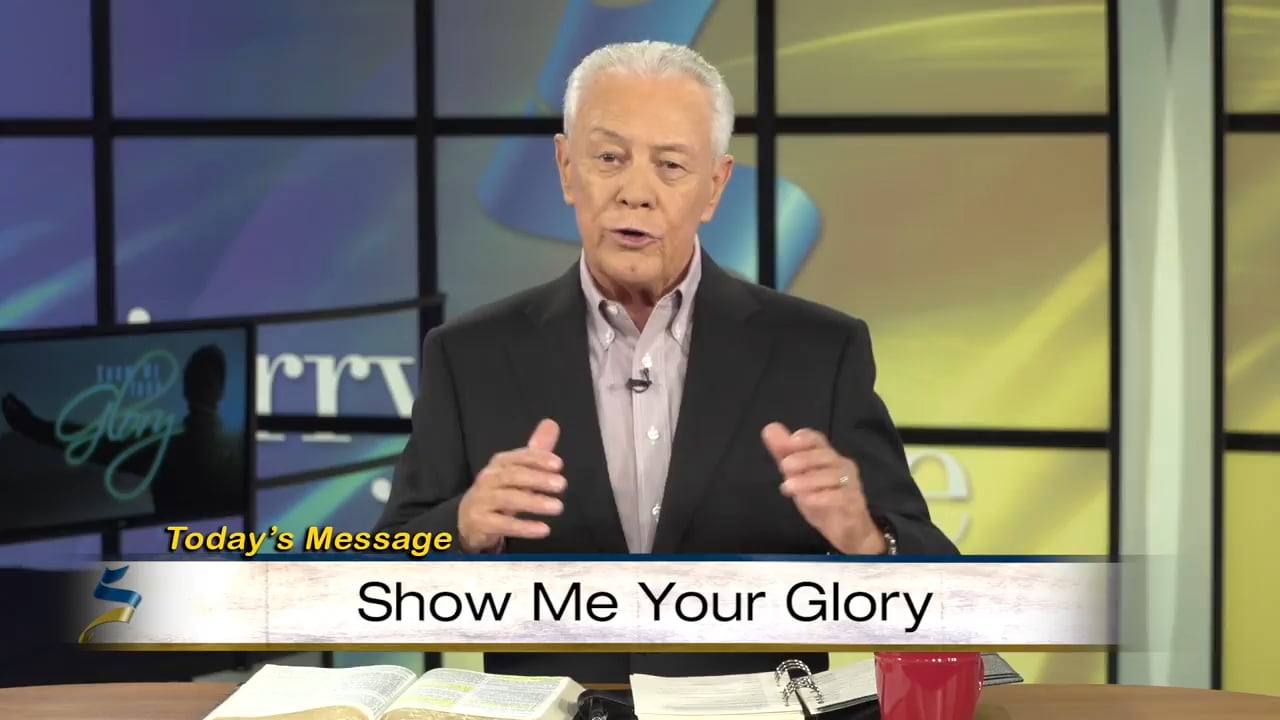 Jerry Savelle - Show Me Your Glory - Part 3