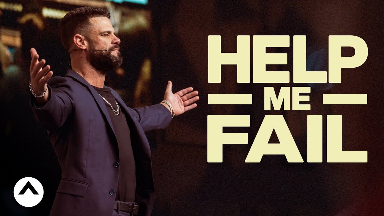 Steven Furtick - Help Me Fail