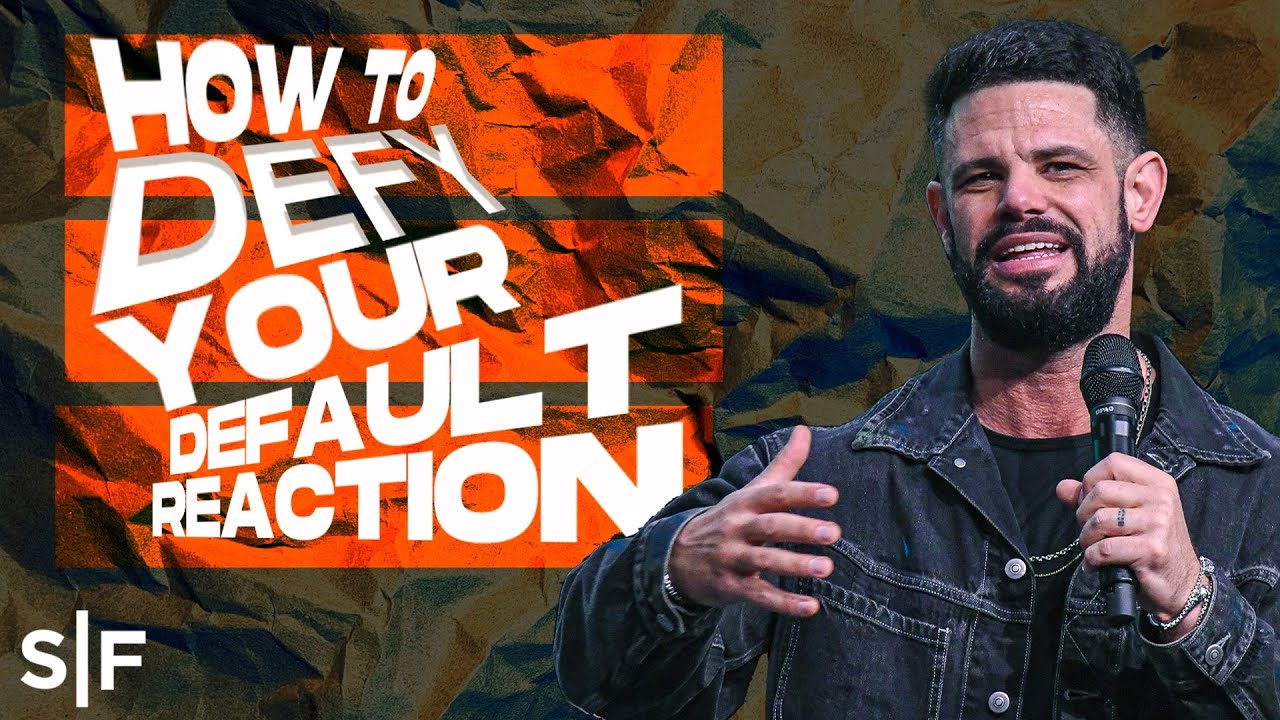 Steven Furtick - How To Defy Your Default Reaction