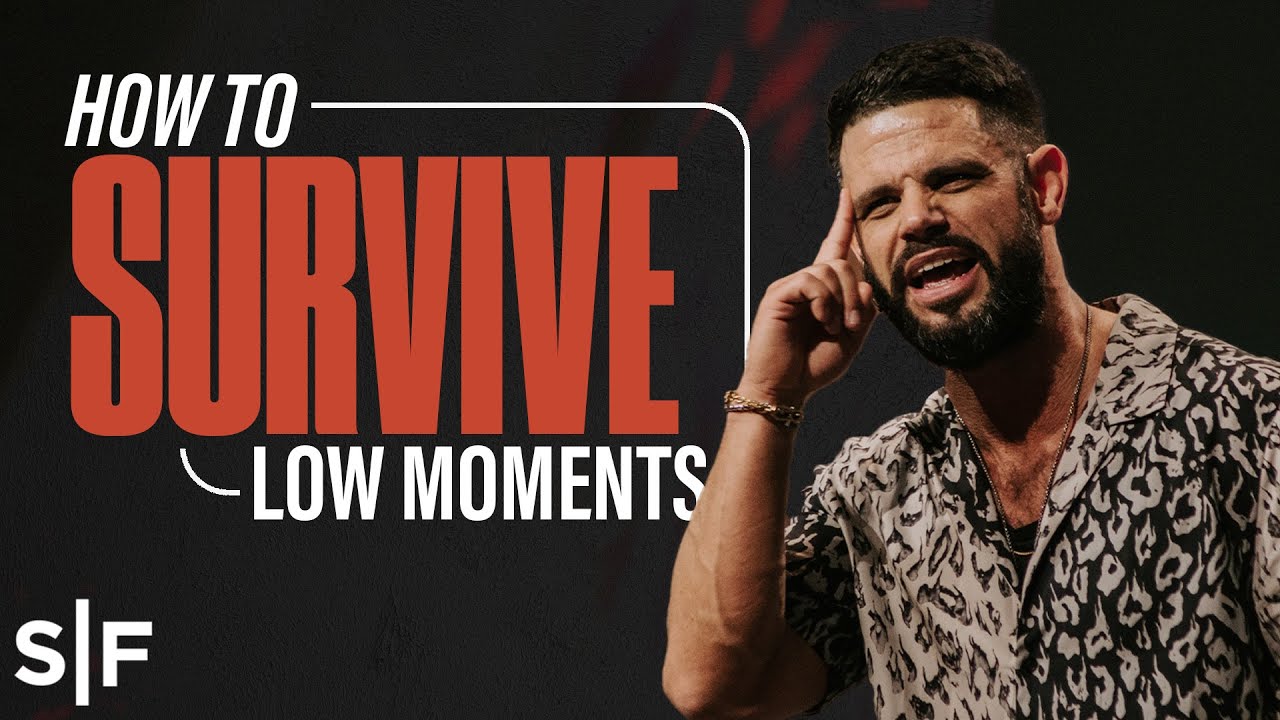 Steven Furtick - How To Survive Low Moments