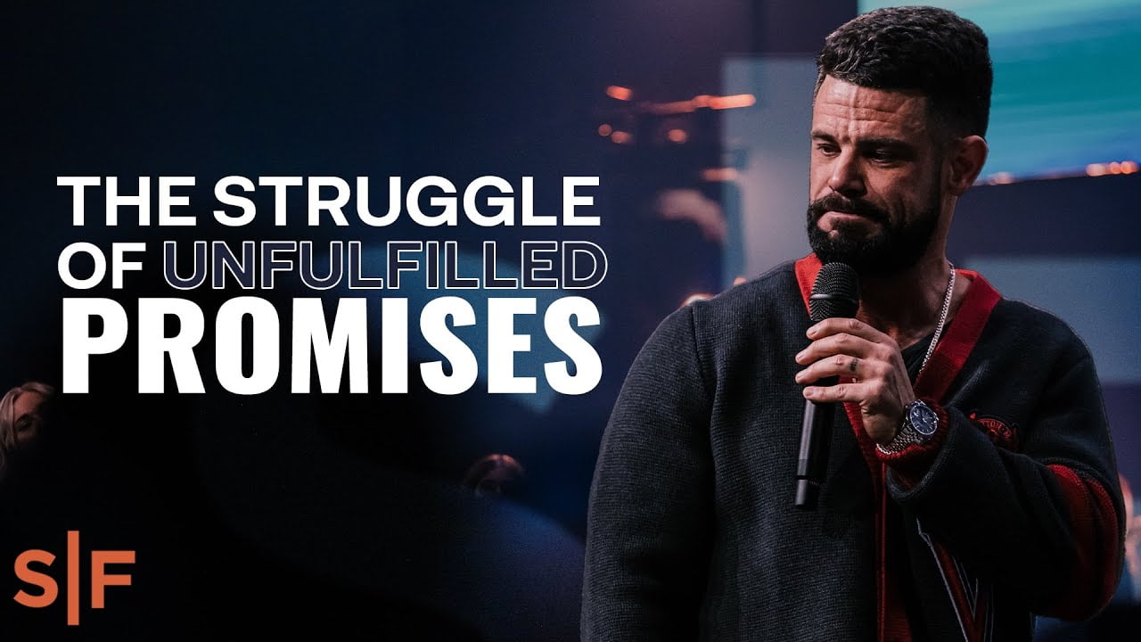 Steven Furtick - The Struggle Of Unfulfilled Promises