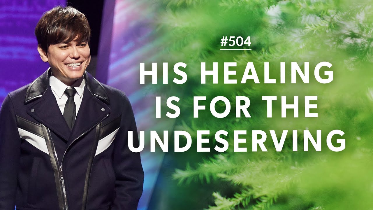 #504 - Joseph Prince - His Healing Is For The Undeserving - Part 1