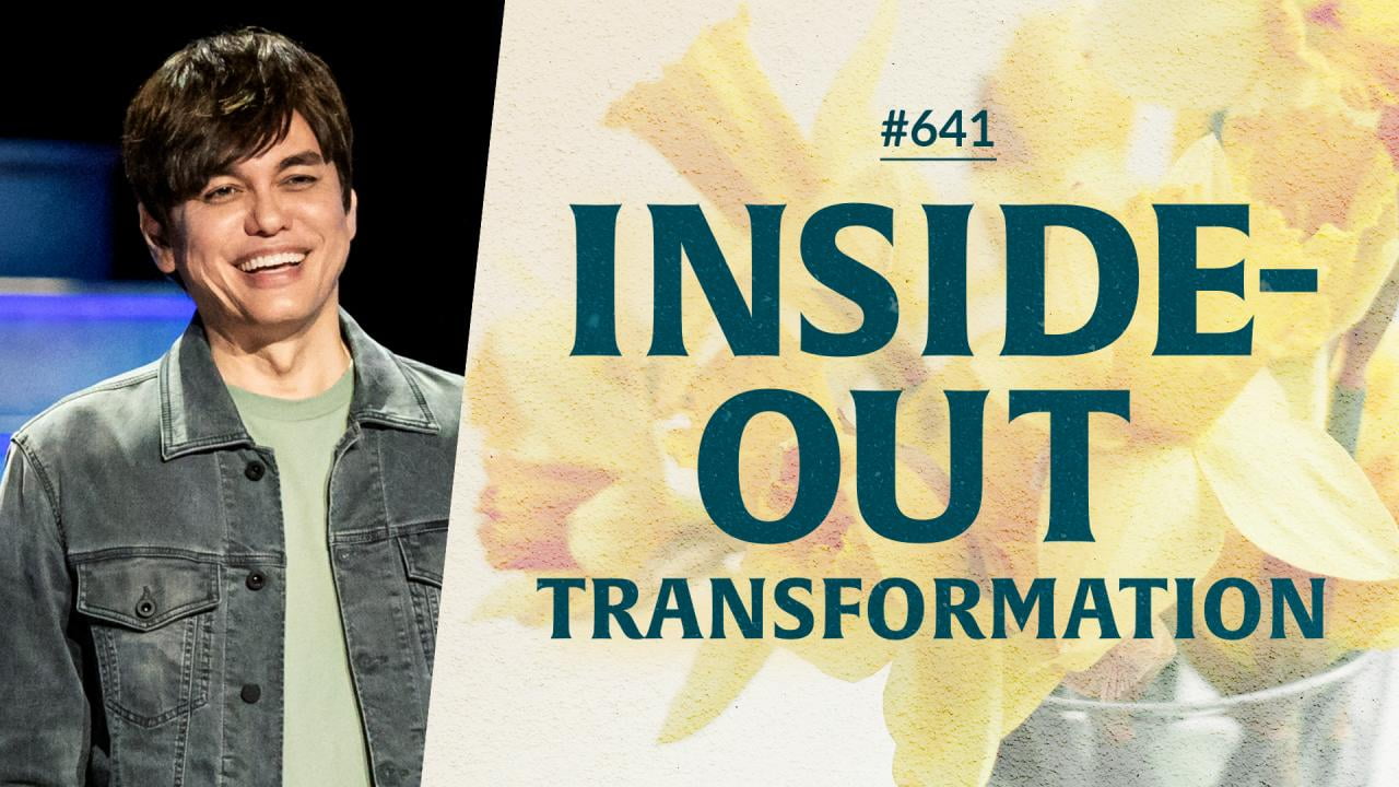 #641 - Joseph Prince - Inside-Out Transformation - Part 1