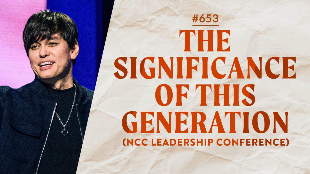 #653 - Joseph Prince - The Significance Of This Generation - Highlights
