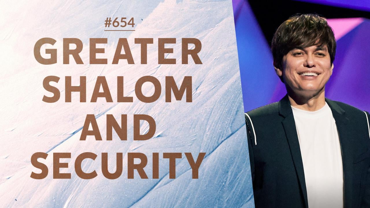 #654 - Joseph Prince - Greater Shalom And Security - Part 1