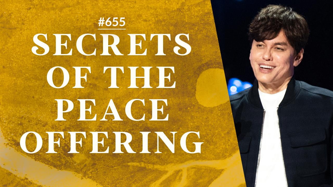 #655 - Joseph Prince - Secrets Of The Peace Offering - Part 1