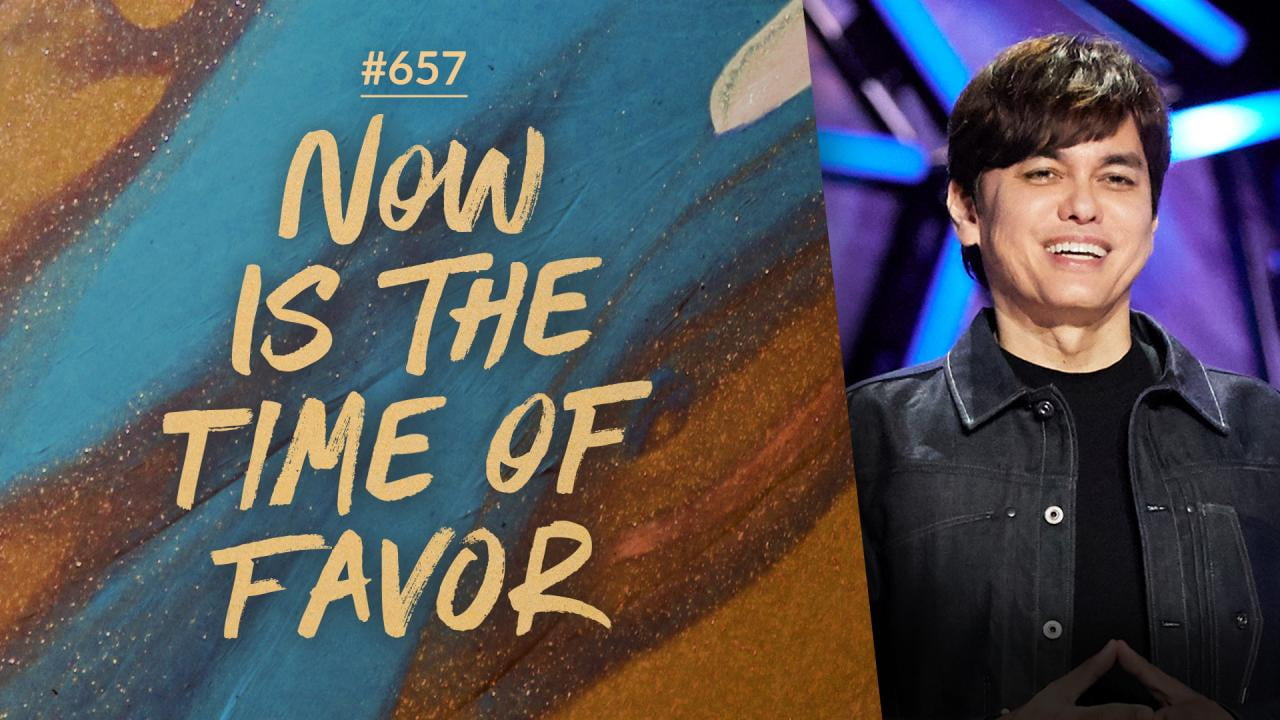 #657 - Joseph Prince - Now Is The Time Of Favor - Highlights