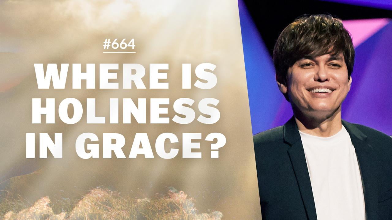 #664 - Joseph Prince - Where Is Holiness In Grace? - Highlights