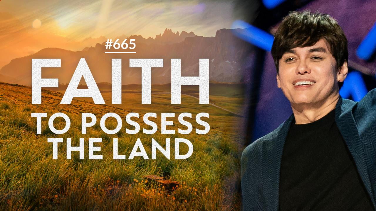 #665 - Joseph Prince - Faith To Possess The Land - Part 1