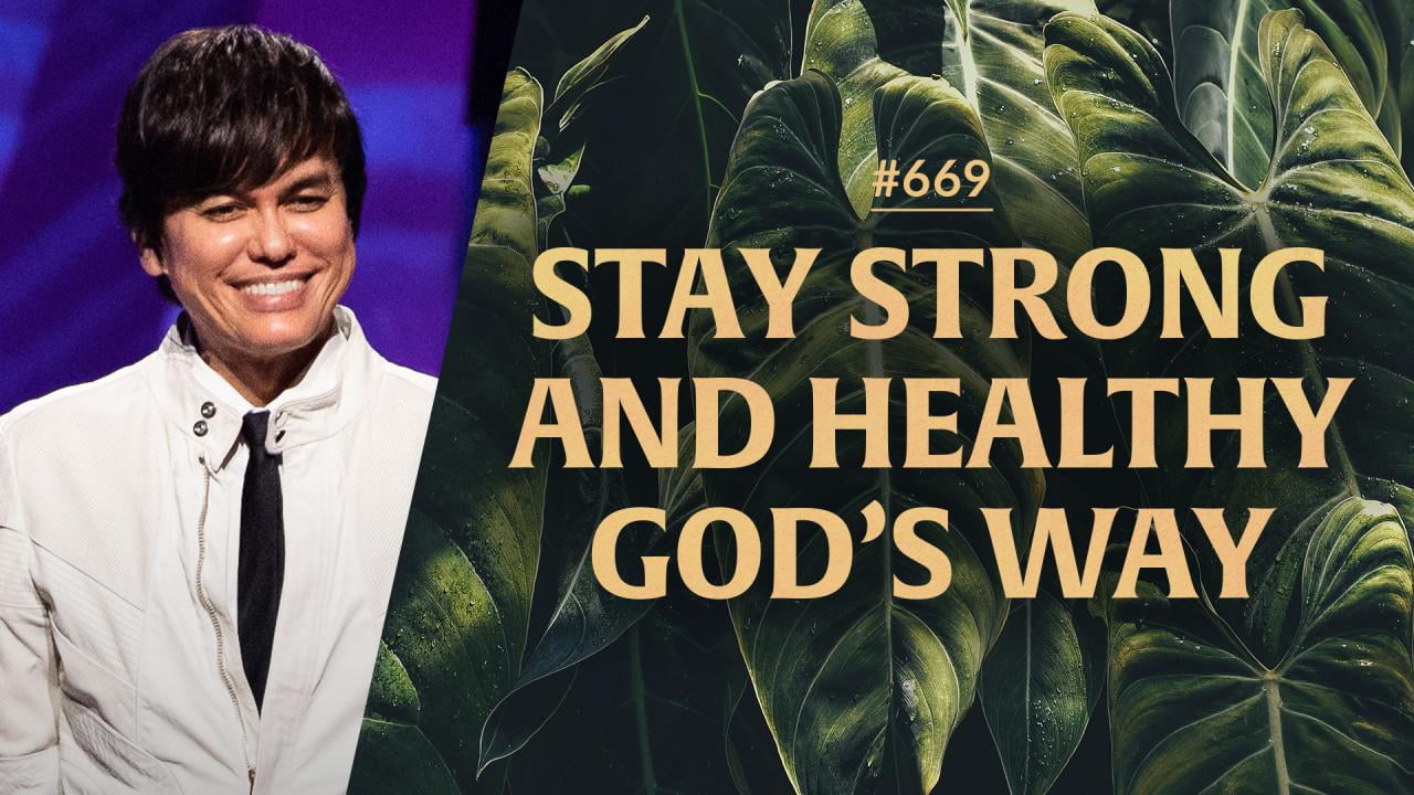 #669 - Joseph Prince - Stay Strong And Healthy God's Way - Highlights
