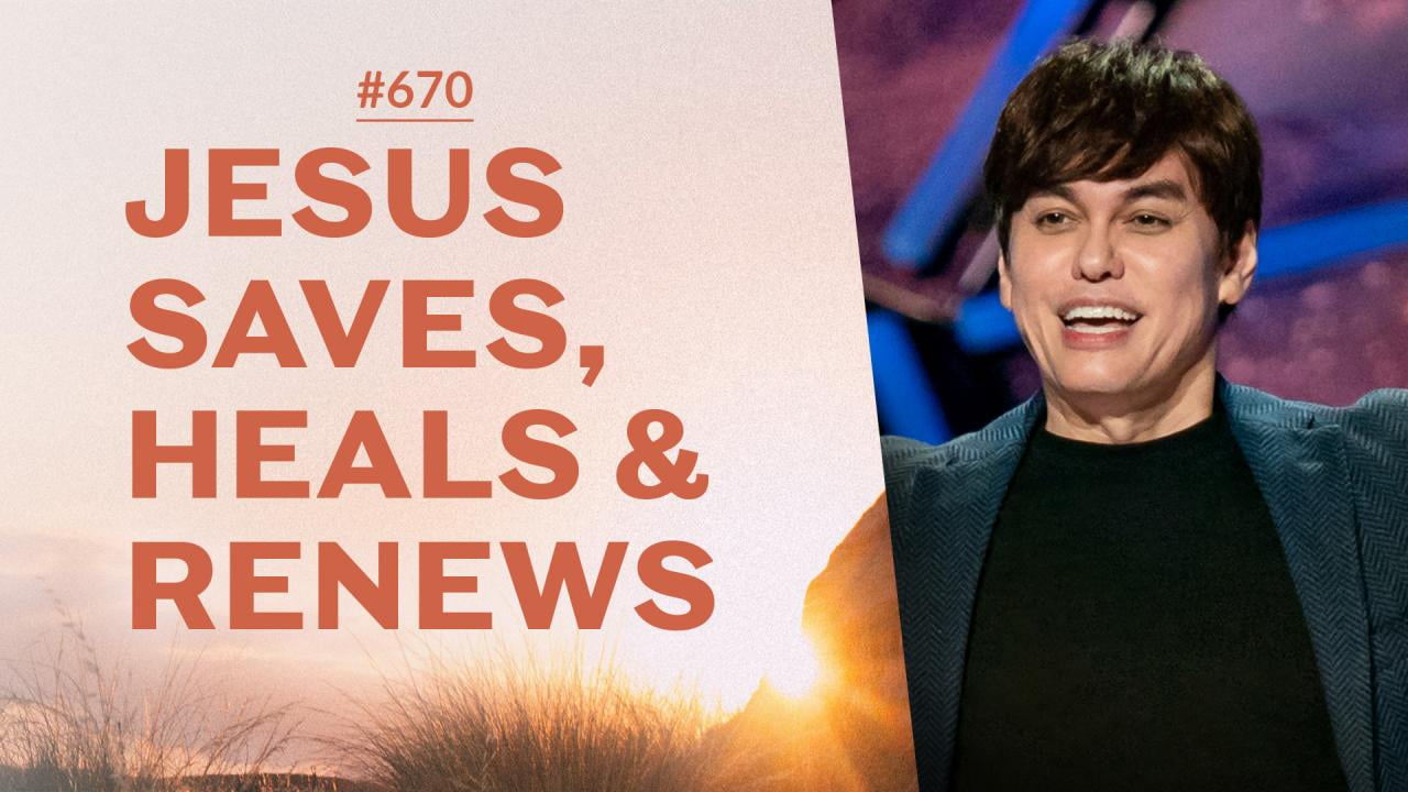 #670 - Joseph Prince - Jesus Saves, Heals And Renews - Highlights