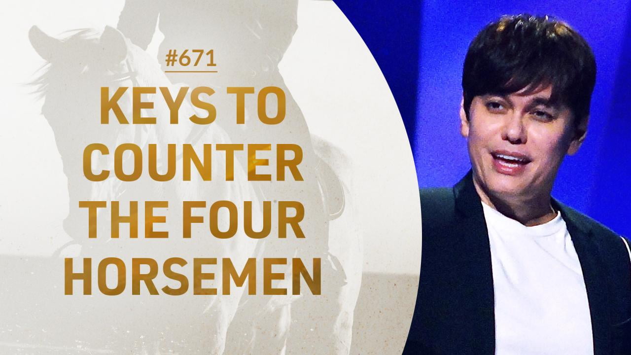 #671 - Joseph Prince - Keys To Counter The Four Horsemen - Part 1