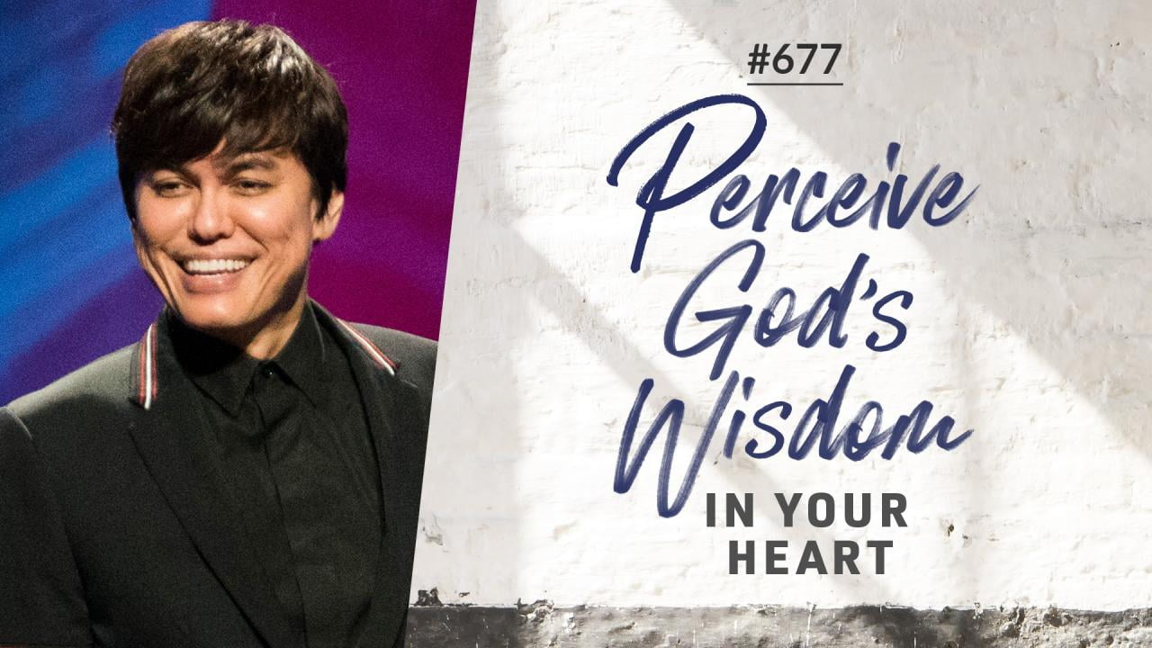 #677 - Joseph Prince - Perceive God's Wisdom In Your Heart - Part 1