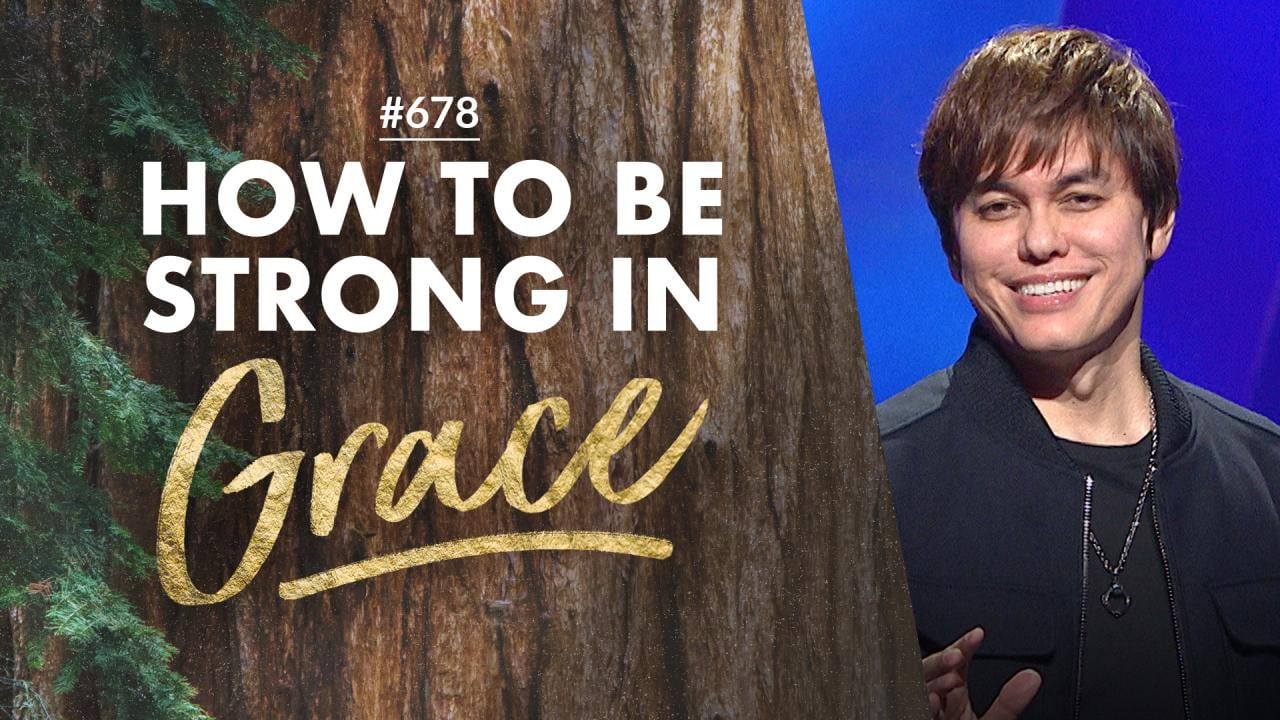 #678 - Joseph Prince - How To Be Strong in Grace - Part 1