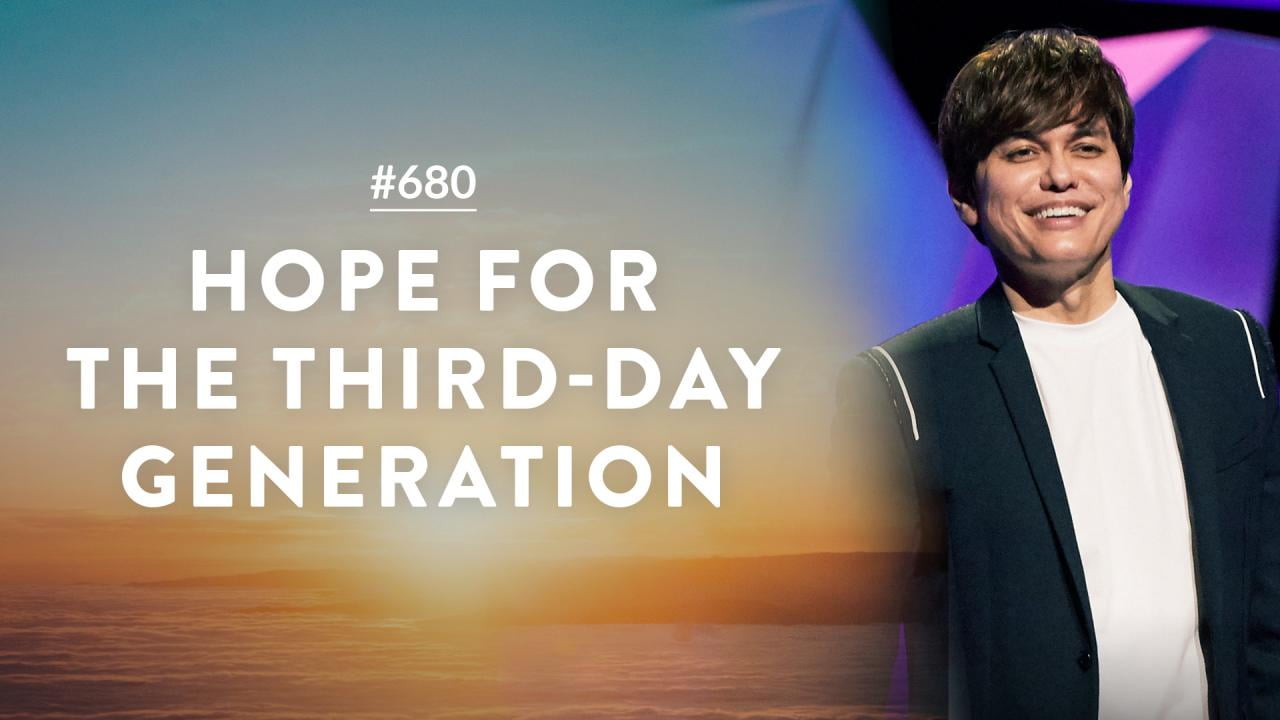 #680 - Joseph Prince - Hope For The Third-Day Generation - Part 1