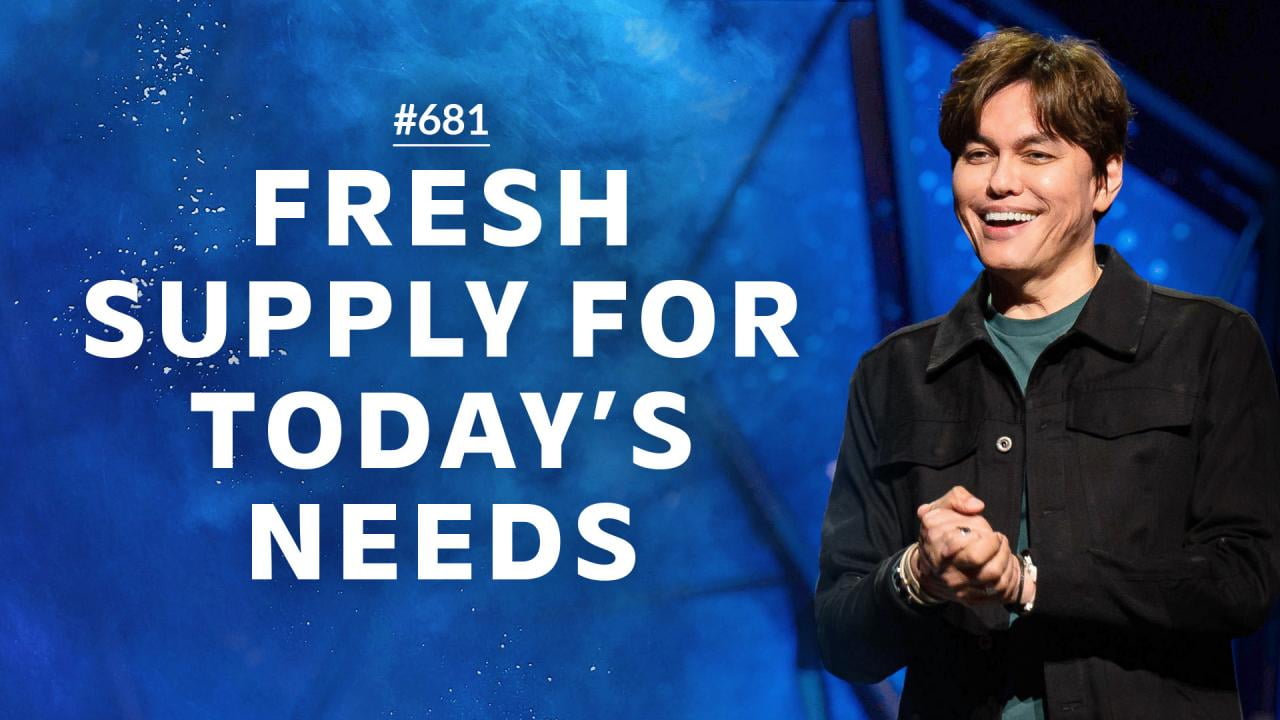 #681 - Joseph Prince - Fresh Supply For Today's Needs - Part 1