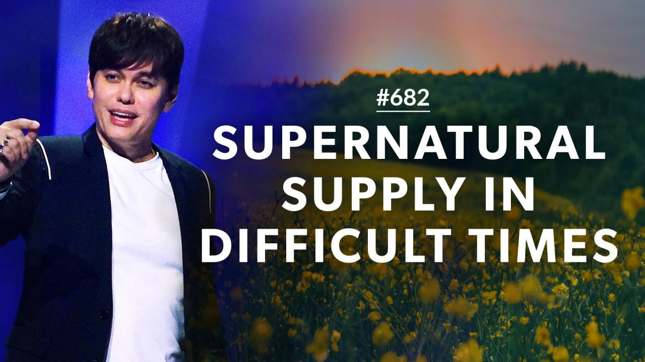 #682 - Joseph Prince - Supernatural Supply In Difficult Times - Part 1