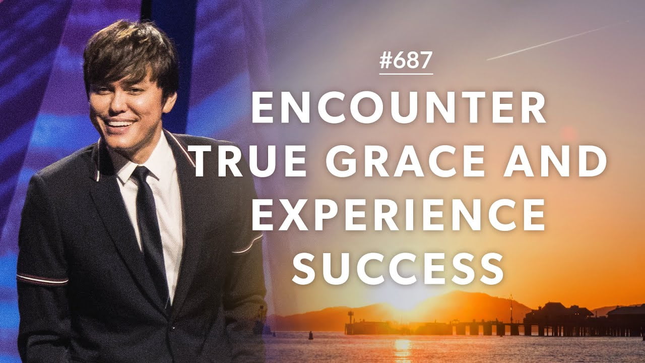 #687 - Joseph Prince - Encounter True Grace And Experience Success - Part 1