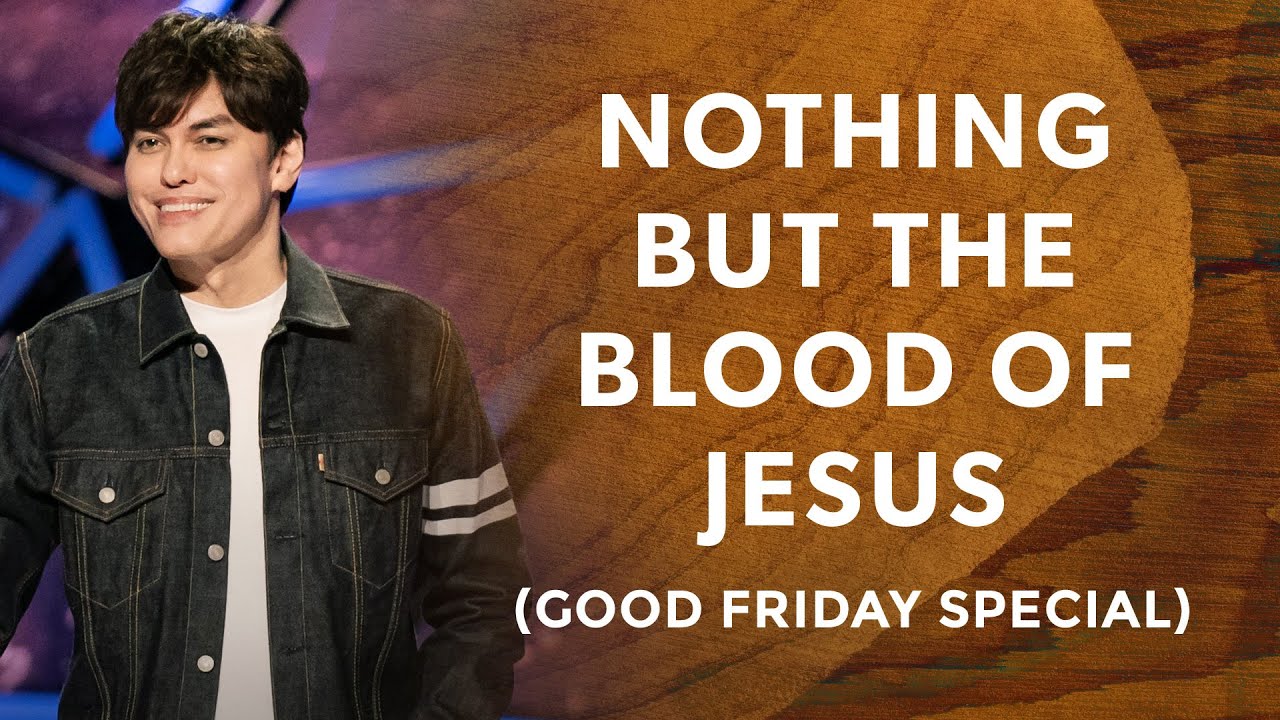 Joseph Prince - Nothing But The Blood of Jesus - Good Friday Special