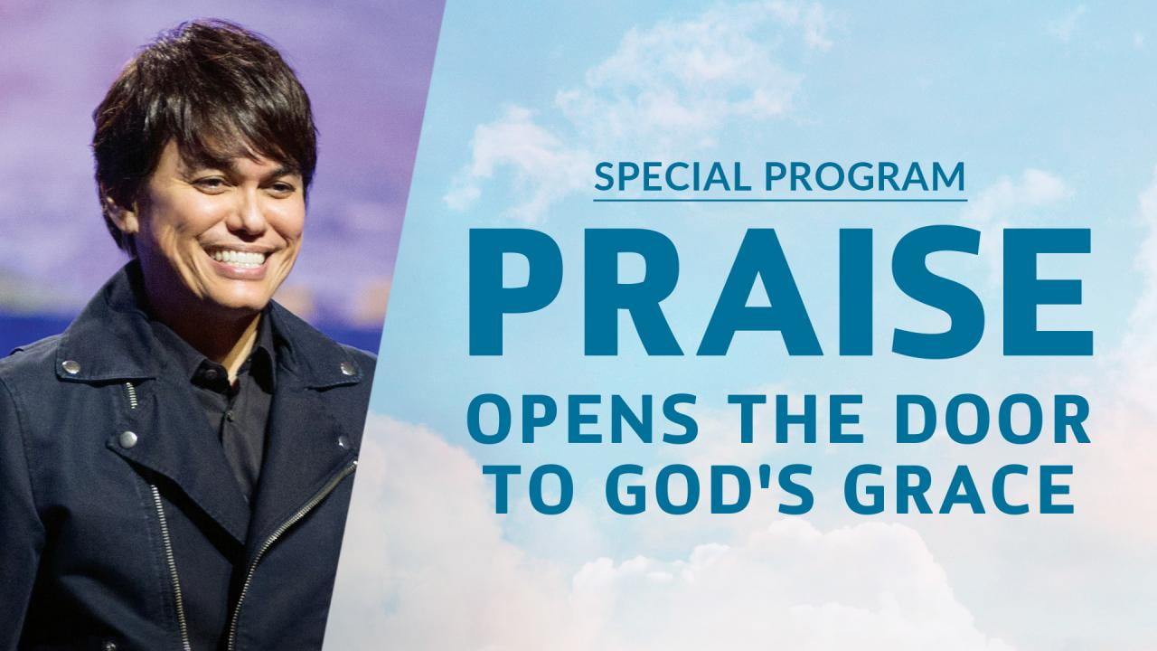 Joseph Prince - Praise Opens The Door To God's Grace - Special