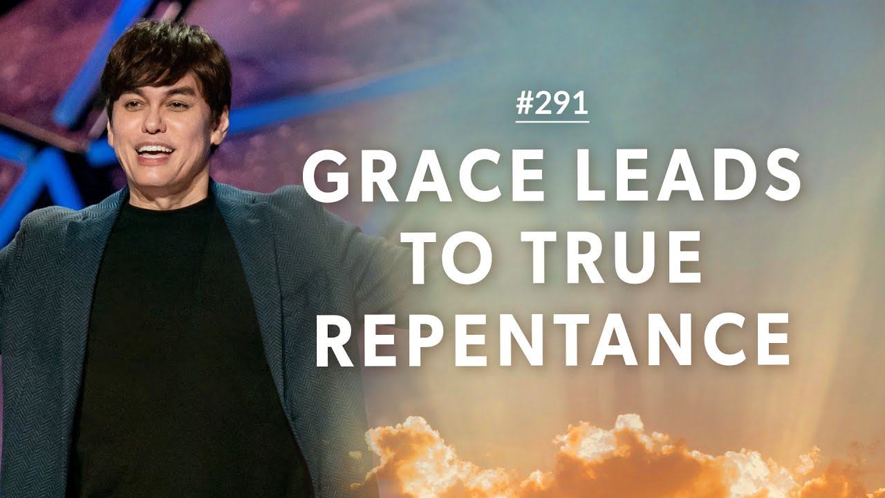 #291 - Joseph Prince - Grace Leads To True Repentance - Part 1