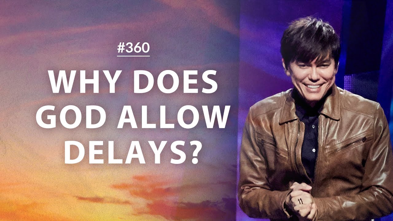 #360 - Joseph Prince - Why Does God Allow Delays? - Part 1
