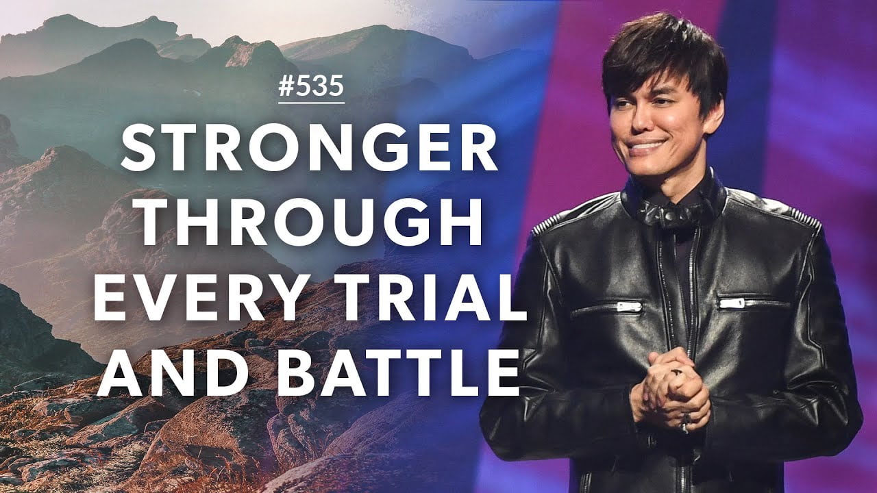 #535 - Joseph Prince - Stronger Through Every Trial And Battle - Part 1