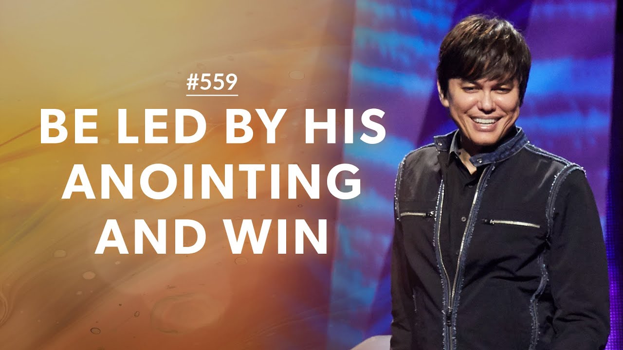 #559 - Joseph Prince - Be Led By His Anointing And Win - Part 1