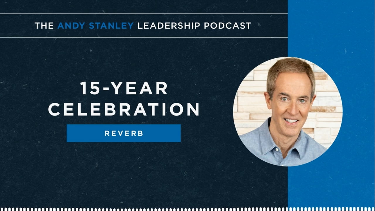 Andy Stanley - 15 Year Celebration, REVERB