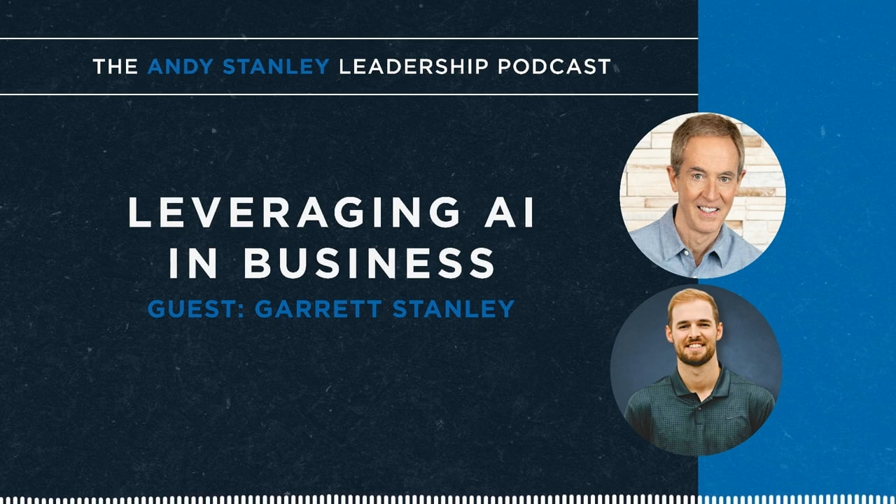 Andy Stanley - Leveraging AI in Business with Garrett Stanley