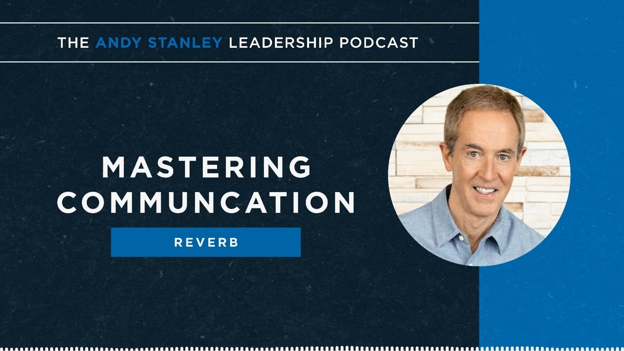 Andy Stanley - Mastering Communication, REVERB