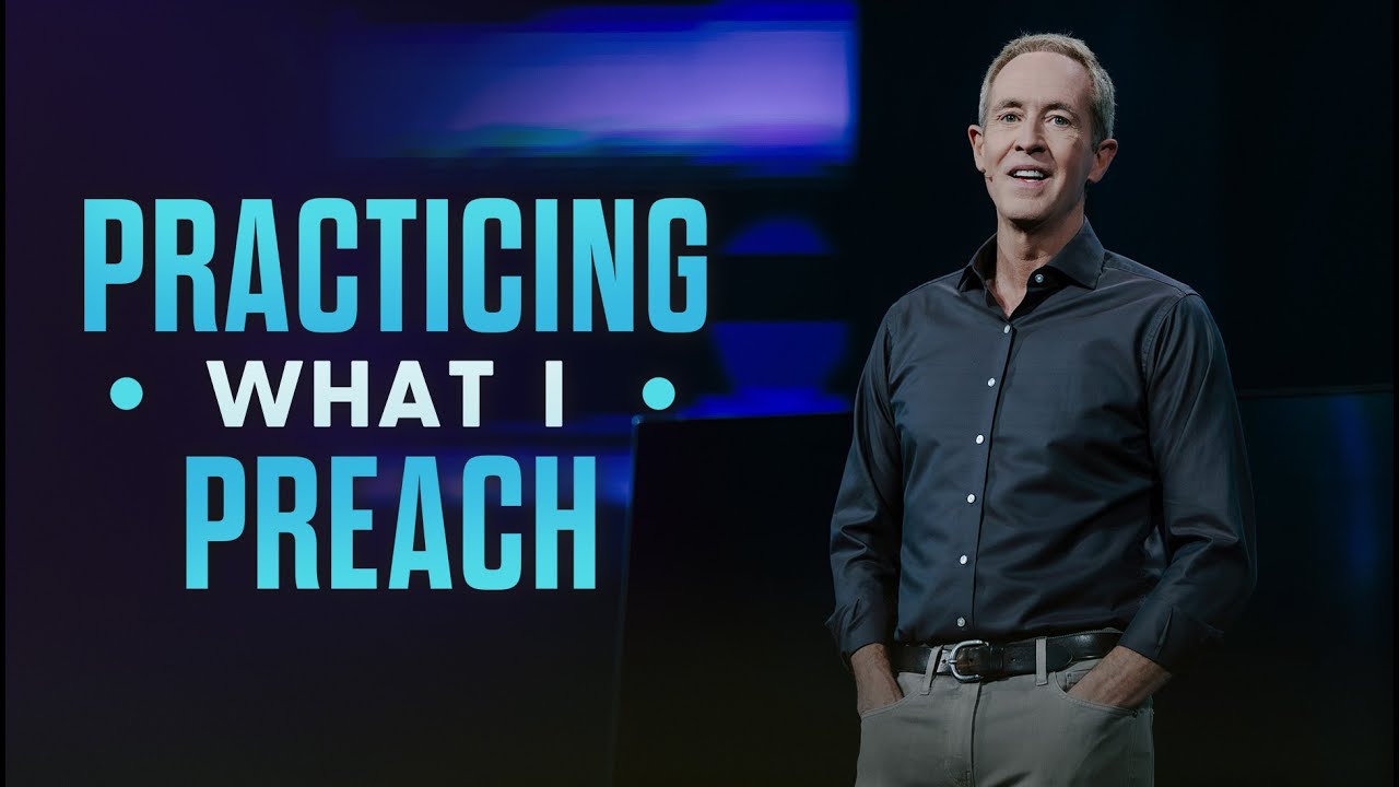 Andy Stanley - Practicing What I Preach