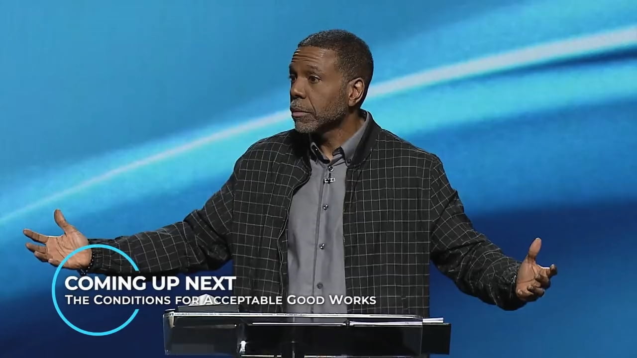 Creflo Dollar - The Conditions For Acceptable Good Works - Part 1