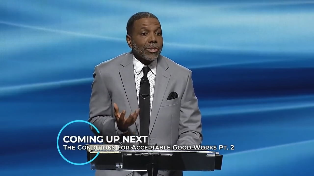 Creflo Dollar - The Conditions For Acceptable Good Works - Part 2