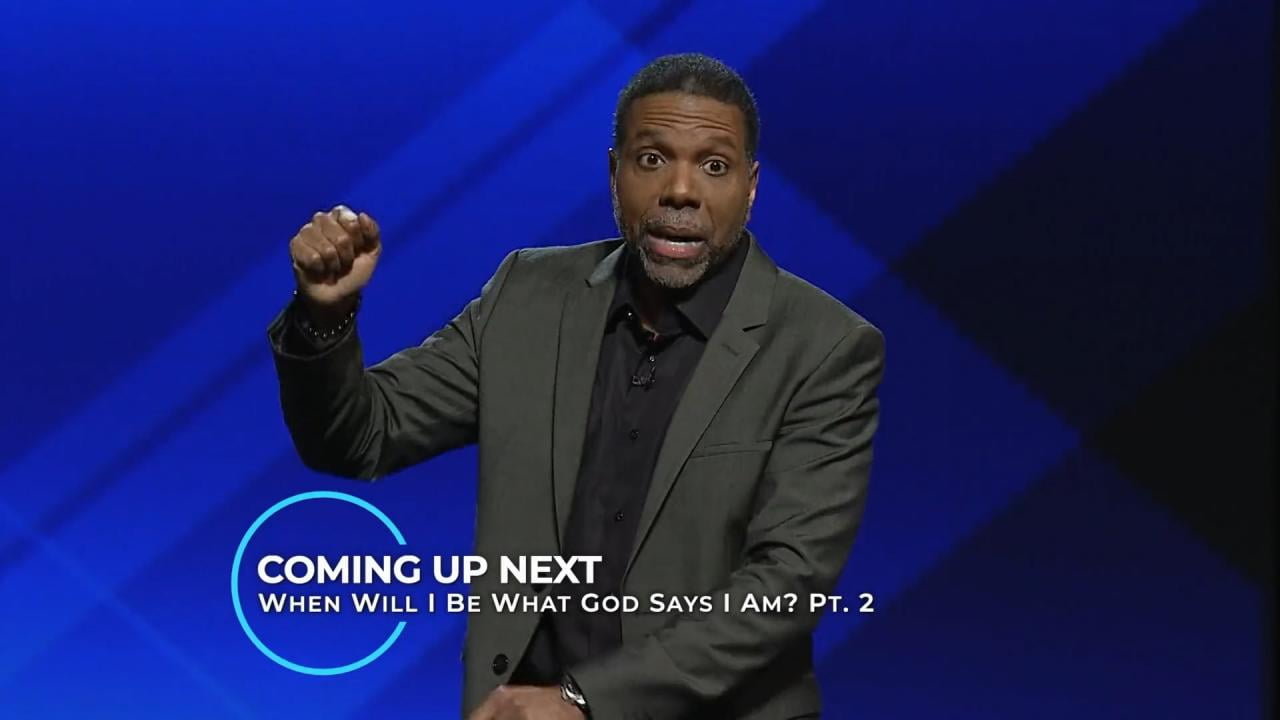 Creflo Dollar - When Will I Be What God Says I Am? - Part 2