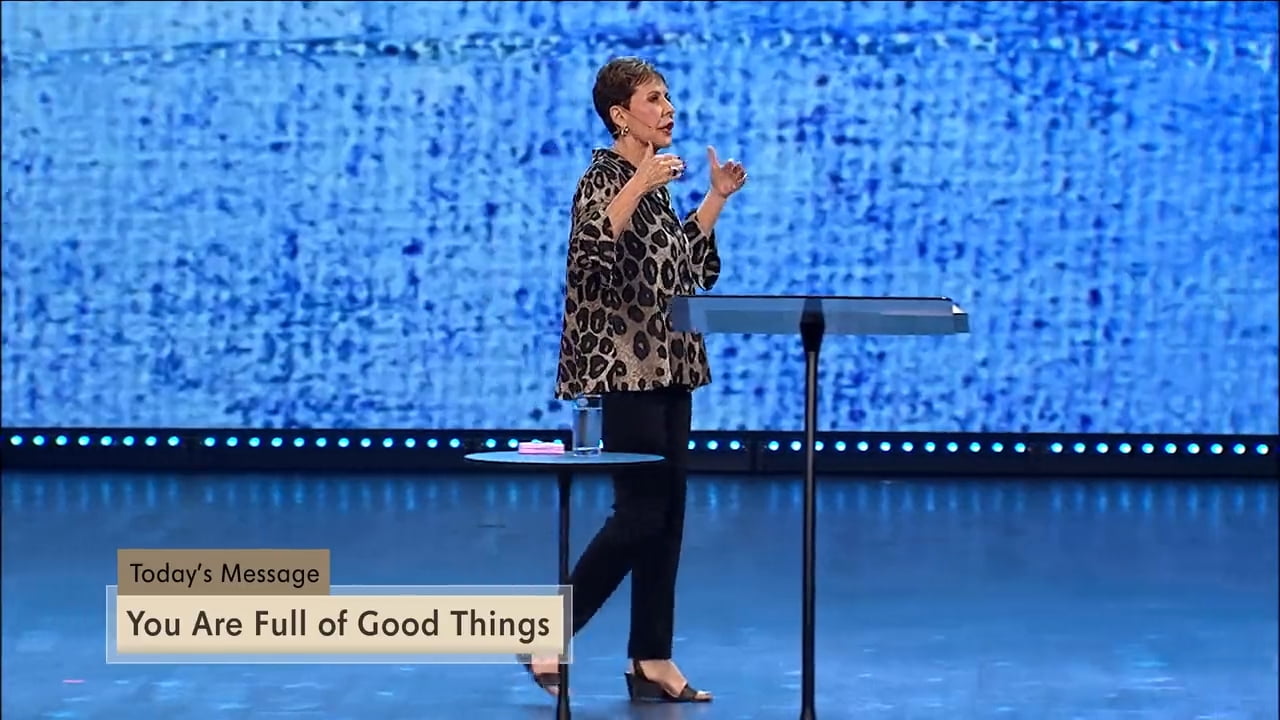 Joyce Meyer - You Are Full of Good Things - Part 1