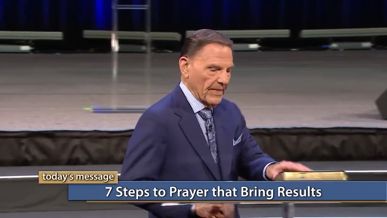 Kenneth Copeland - 7 Steps to Prayer that Bring Results
