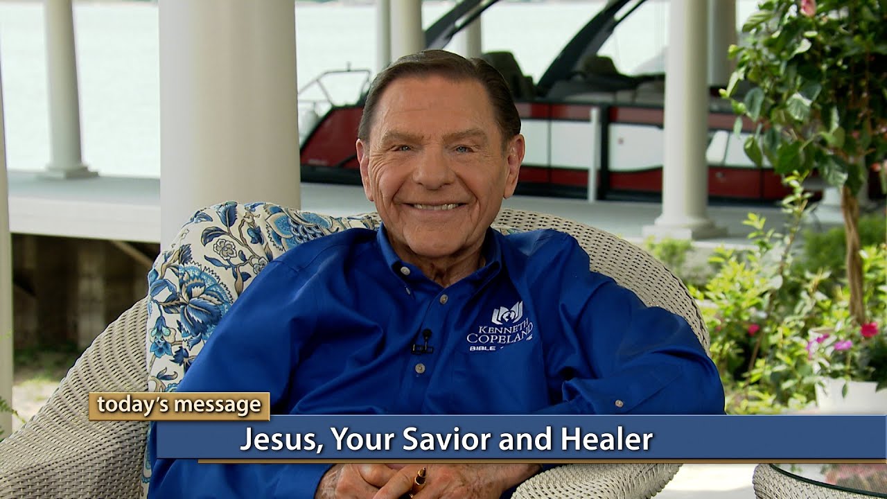 Kenneth Copeland - Jesus, Your Savior and Healer