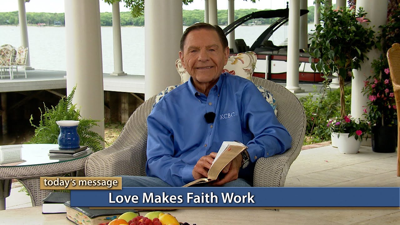 Kenneth Copeland - Love Makes Faith Work