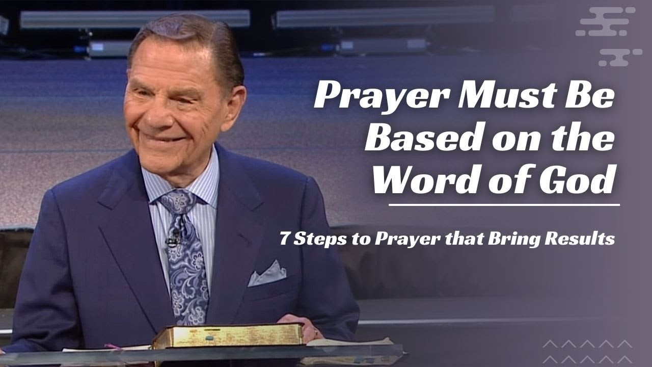 Kenneth Copeland - Prayer Must Be Based on the Word of God