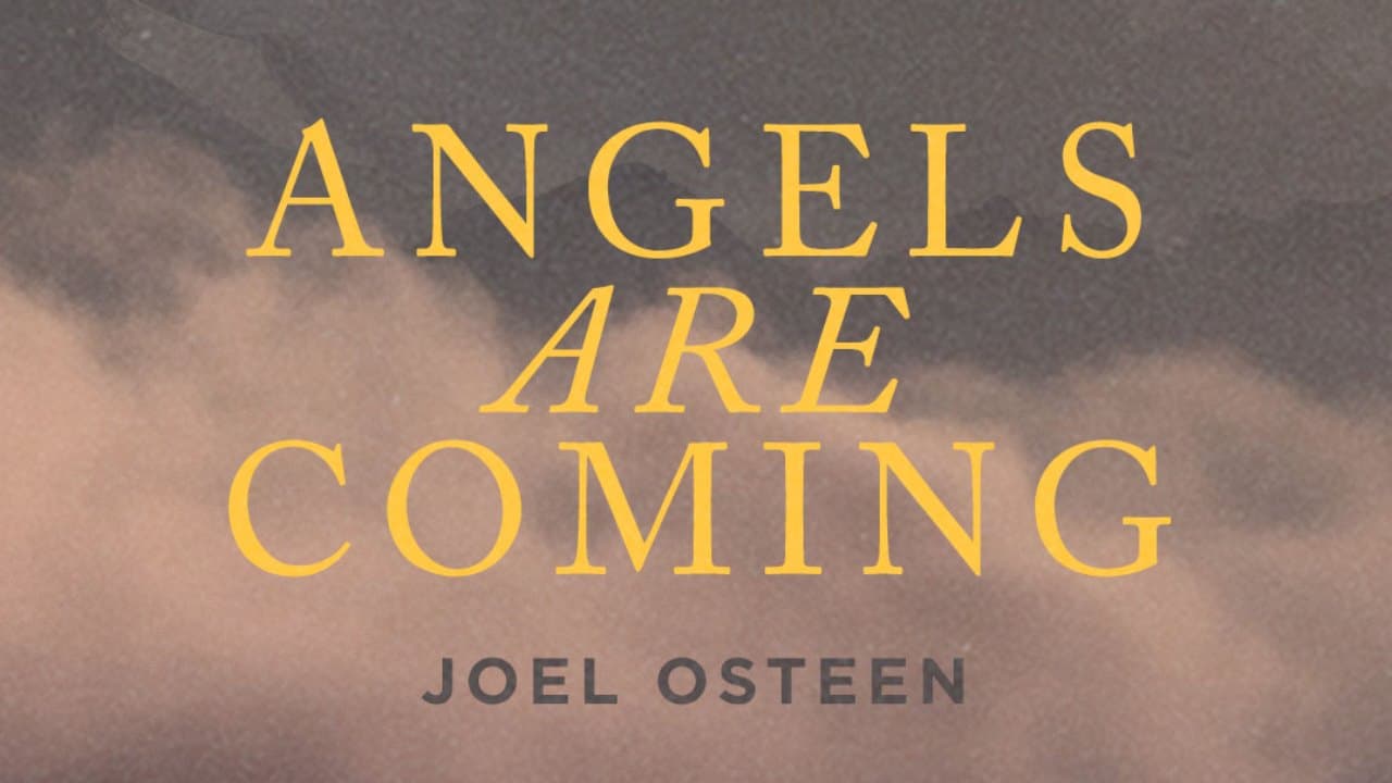 Joel Osteen - Angels Are Coming