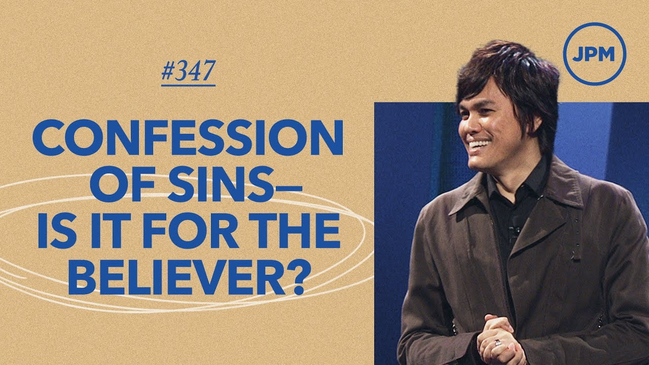 #347 - Joseph Prince - Confession of Sins, Is It For The Believer - Part 1