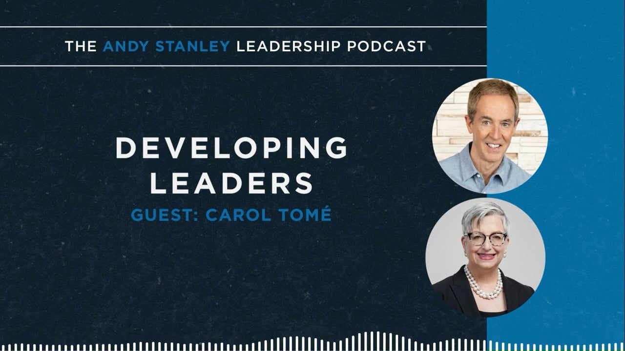 Andy Stanley - Developing Leaders with Carol Tomé